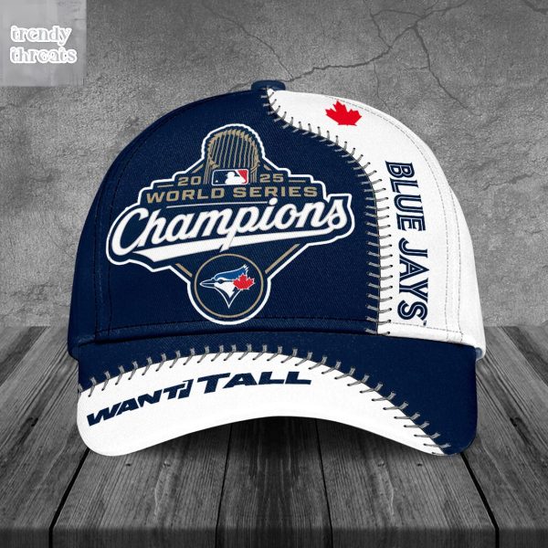 Toronto Blue Jays World Series 2025 Want It All Classic Cap
