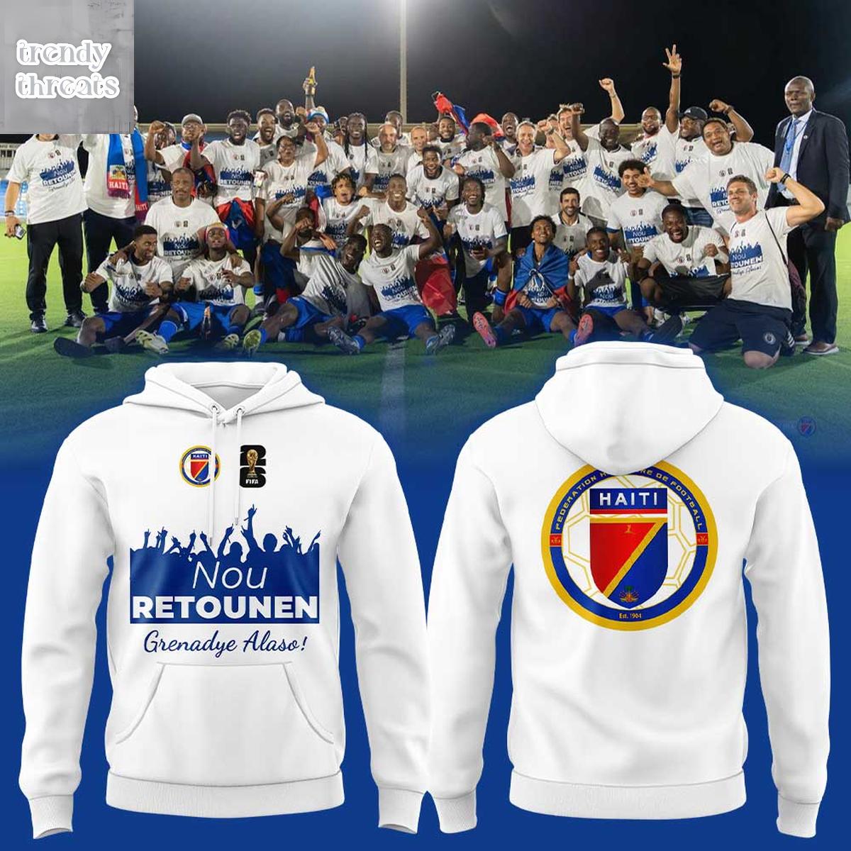 Haitian Football Federation Nou Retounen Grenadye Alaso Hoodie T-Shirt Haitian Football Federation Nou Retounen Grenadye Alaso Hoodie T-Shirt