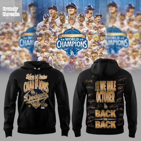 LA Dodgers We Rule Octobers Back To Back World Series Champions Signature Hoodie Shirt
