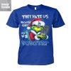 They Hate Us Because They Ain't Us Dodgers Grinch T Shirt