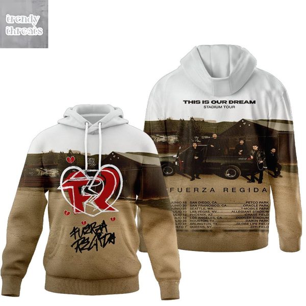 Fuerza Regida This Is Our Deam Stadium Tour Hoodie T-Shirt